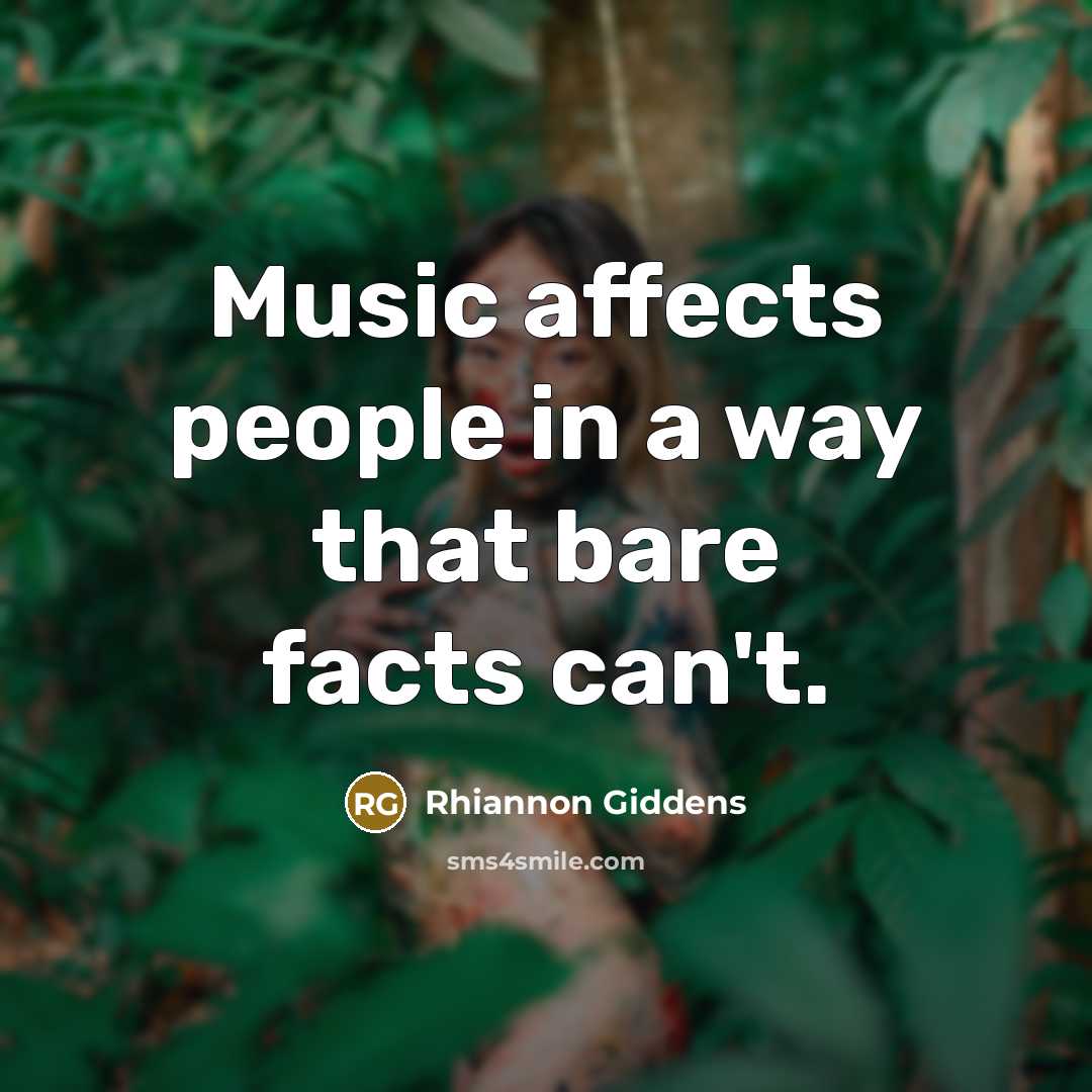 “Music affects people in a way that bare facts can't.…” quote by Rhiannon Giddens