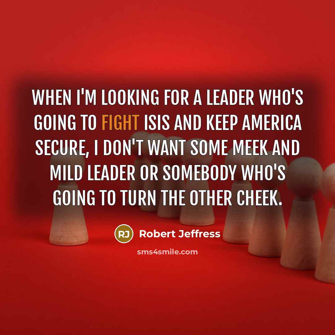 “When I'm looking for a leader who's going to fight…” quote by Robert Jeffress