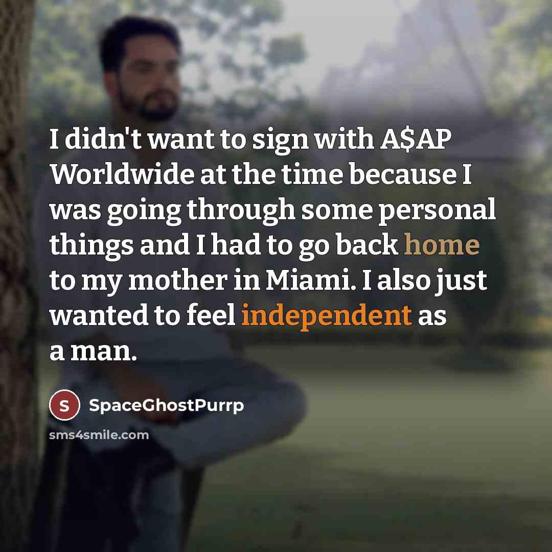 “I didn't want to sign with A$AP Worldwide at the…” quote by SpaceGhostPurrp