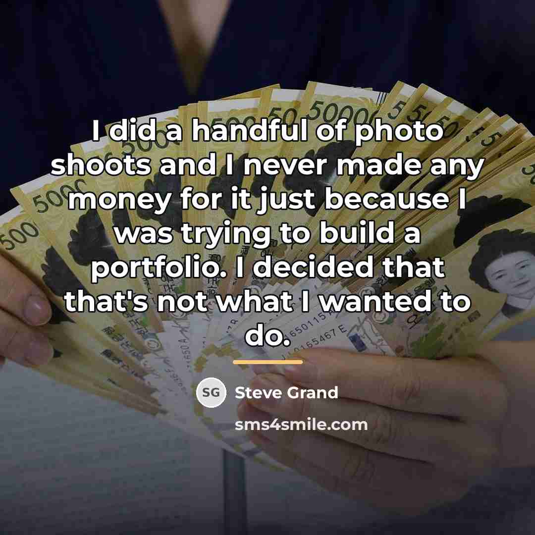 “I did a handful of photo shoots and I never…” quote by Steve Grand