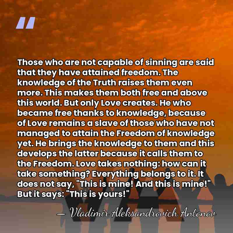 Those who are not capable of sinning are said that they have&hellip; - Vladimir Aleksandrovich Antonov