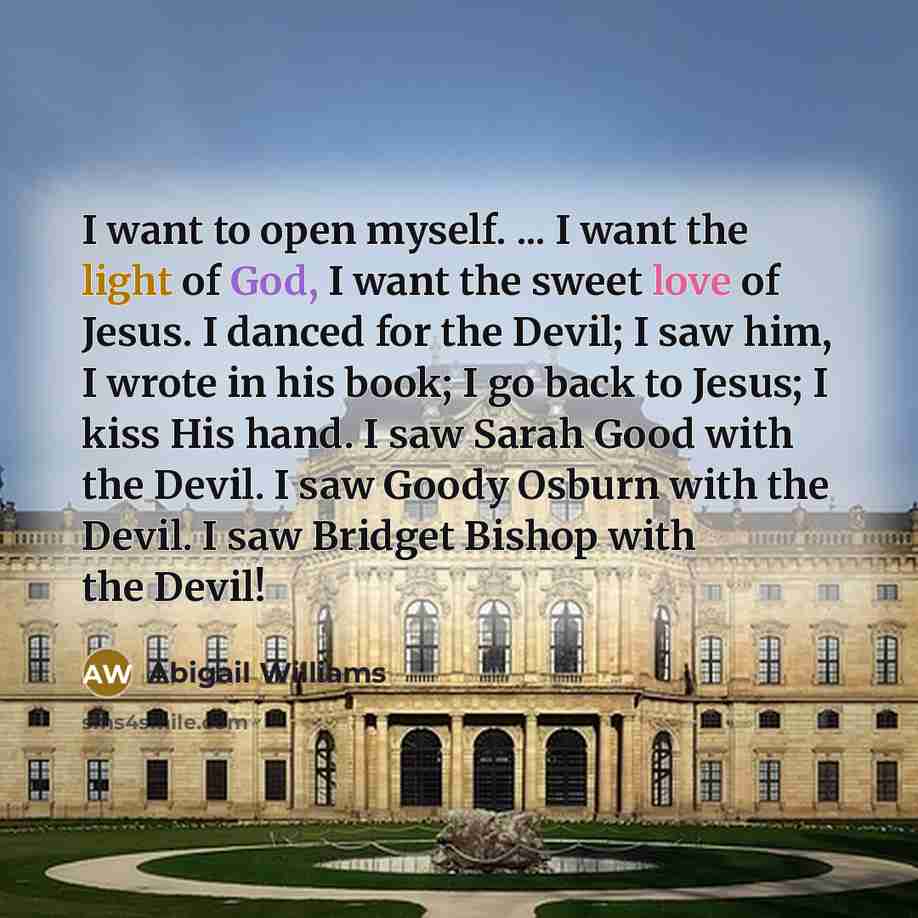 “I want to open myself. ... I want the light…” quote by Abigail Williams
