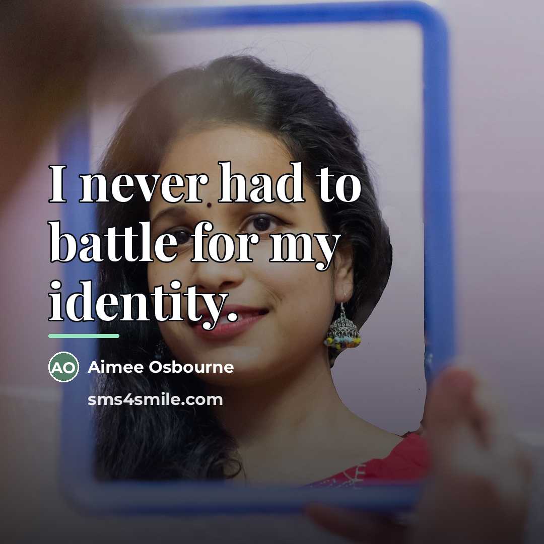 “I never had to battle for my identity.…” quote by Aimee Osbourne