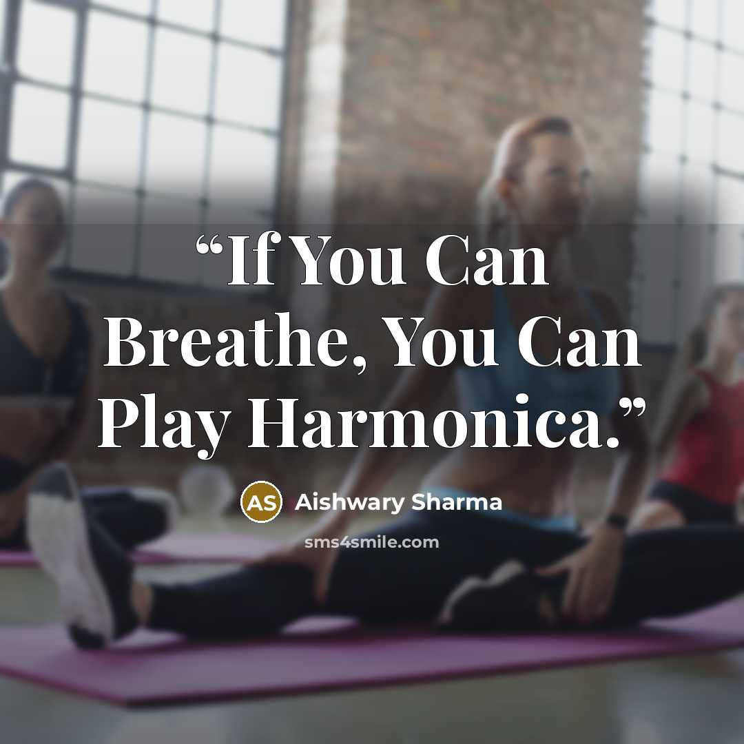 “If You Can Breathe, You Can Play Harmonica.” quote by Aishwary Sharma