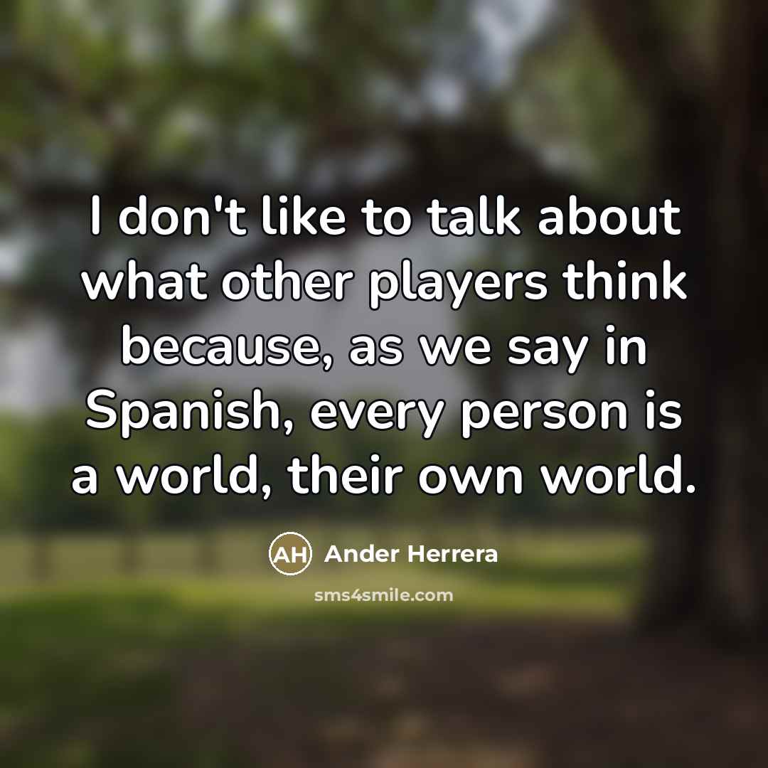 “I don't like to talk about what other players think…” quote by Ander Herrera