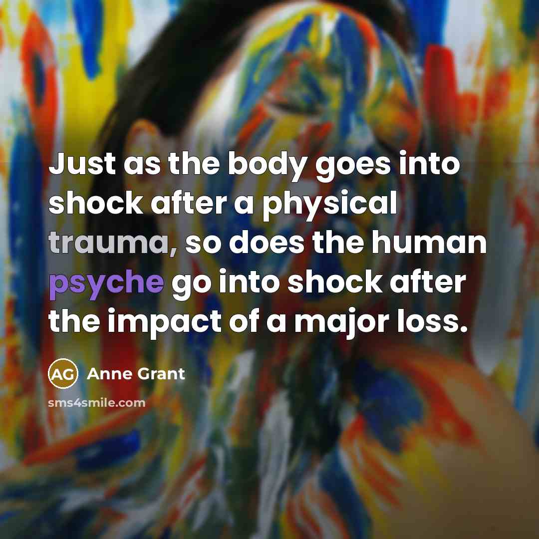 “Just as the body goes into shock after a physical…” quote by Anne Grant