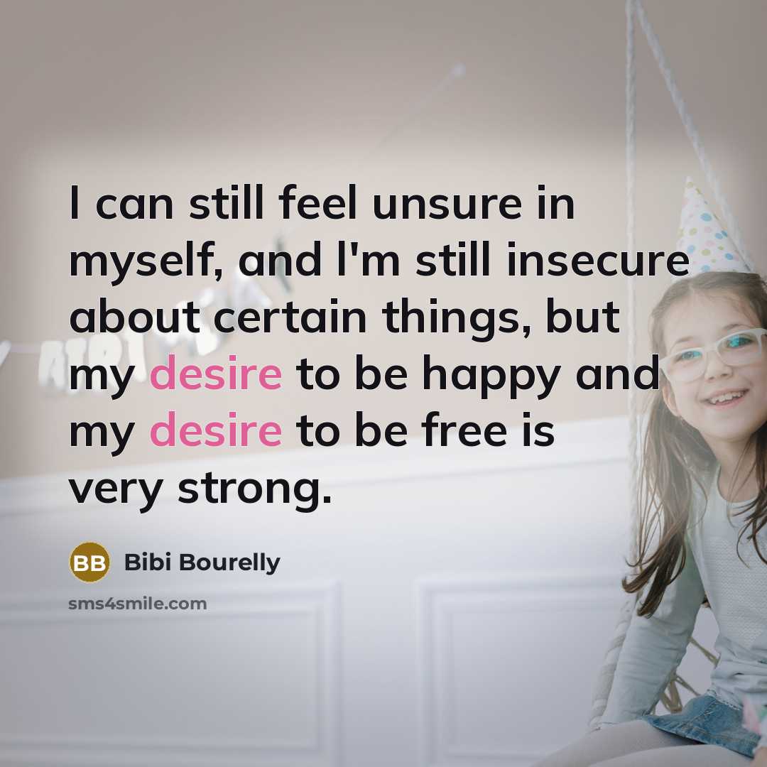 “I can still feel unsure in myself, and l'm still…” quote by Bibi Bourelly