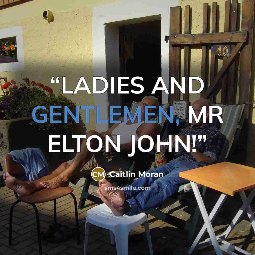 “LADIES AND GENTLEMEN, MR ELTON JOHN!” quote by Caitlin Moran