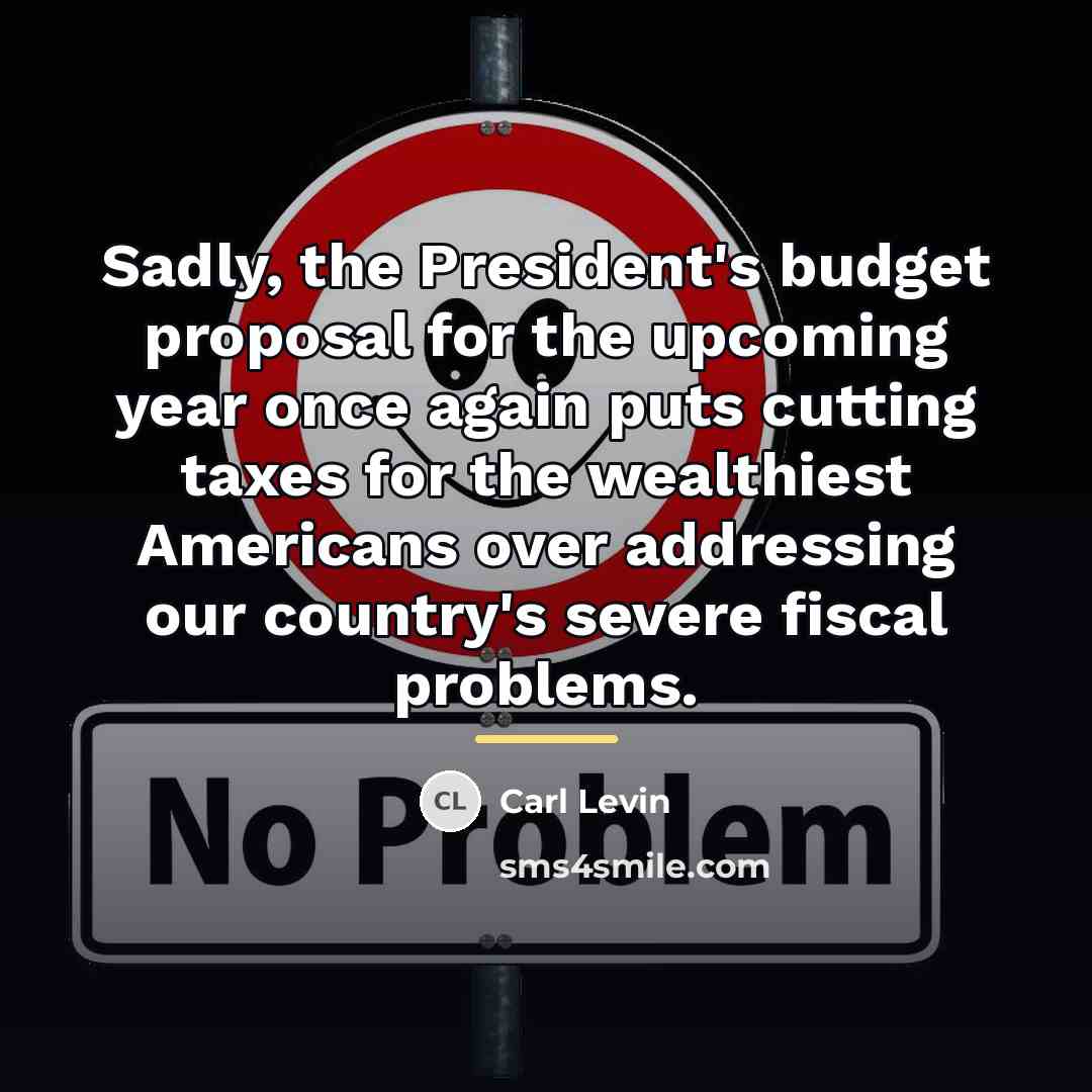 “Sadly, the President's budget proposal for the upcoming year once…” quote by Carl Levin