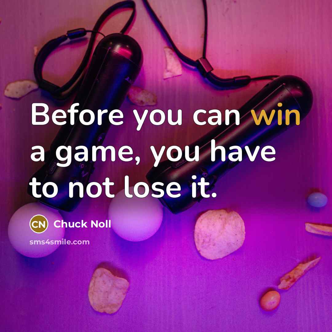 “Before you can win a game, you have to not…” quote by Chuck Noll