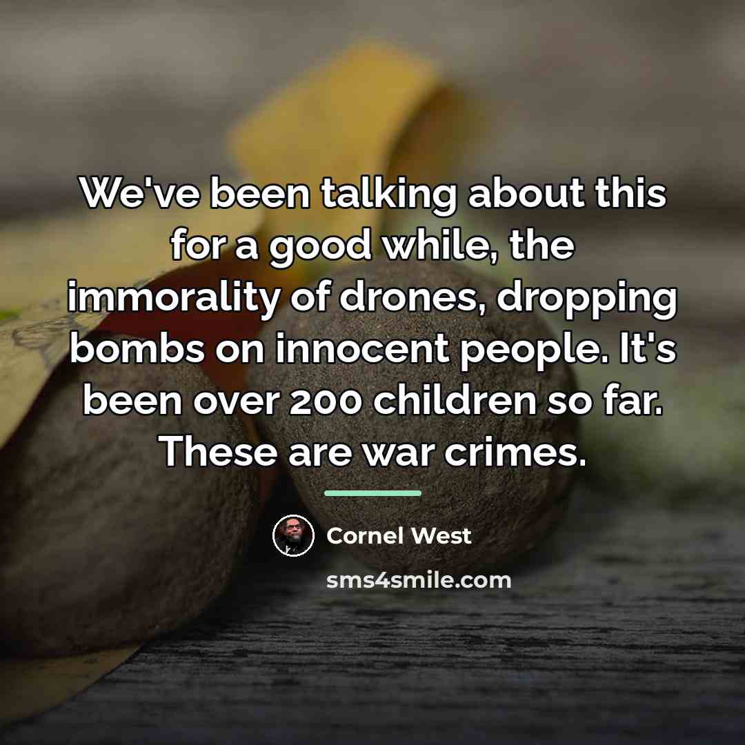 “We've been talking about this for a good while, the…” quote by Cornel West