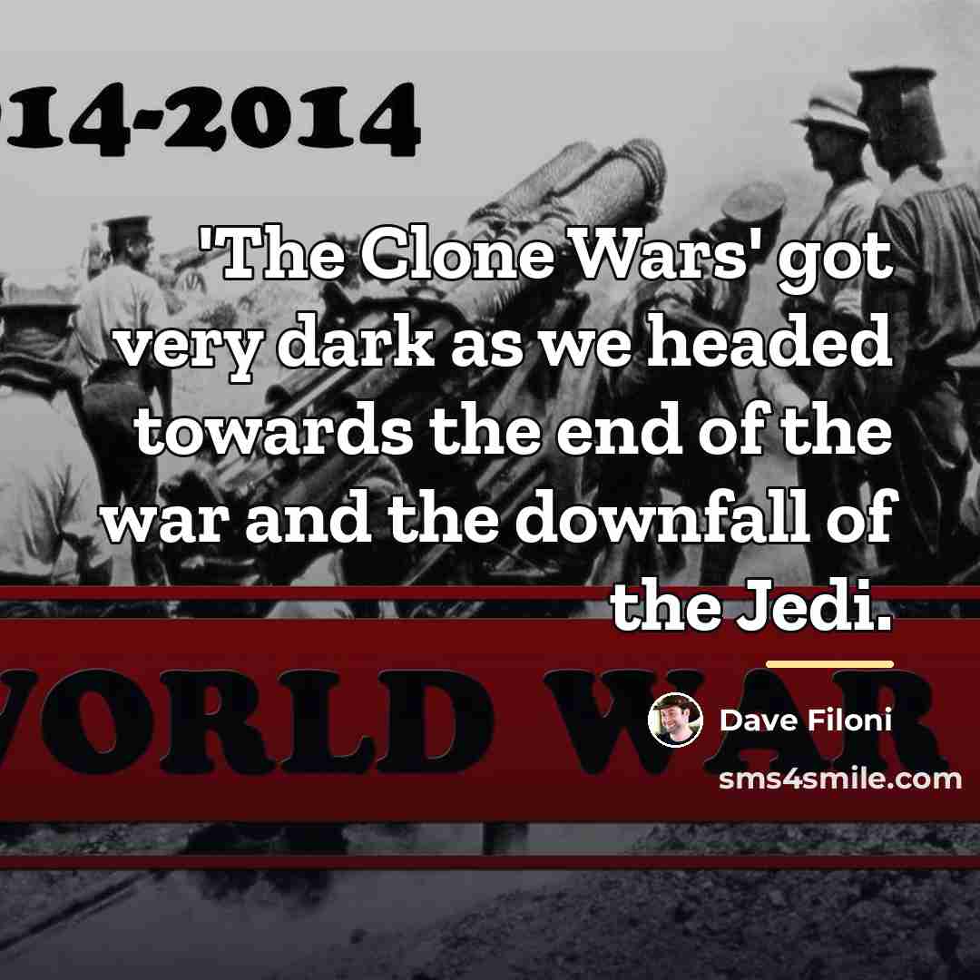“'The Clone Wars' got very dark as we headed towards…” quote by Dave Filoni