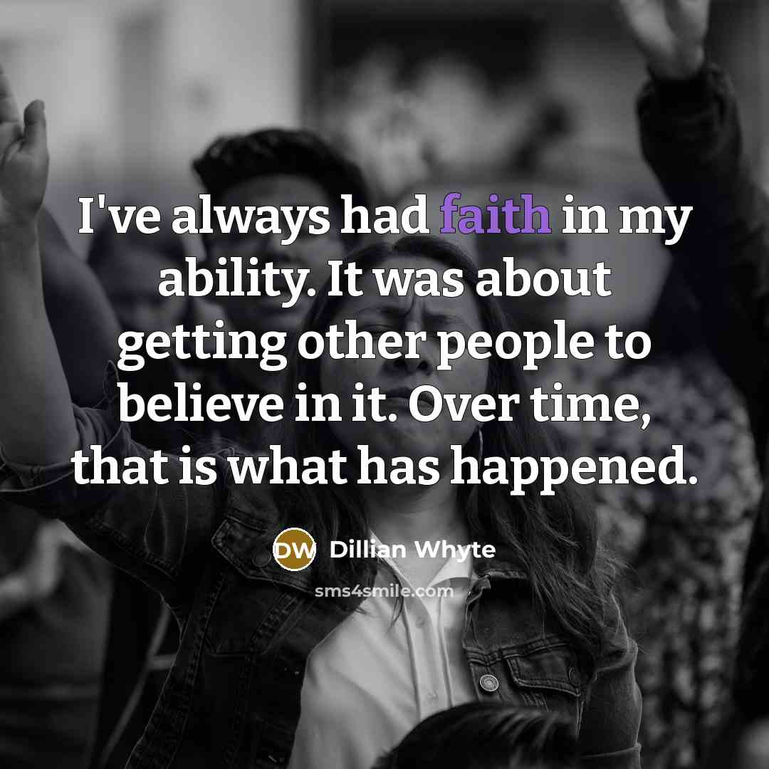 “I've always had faith in my ability. It was about…” quote by Dillian Whyte