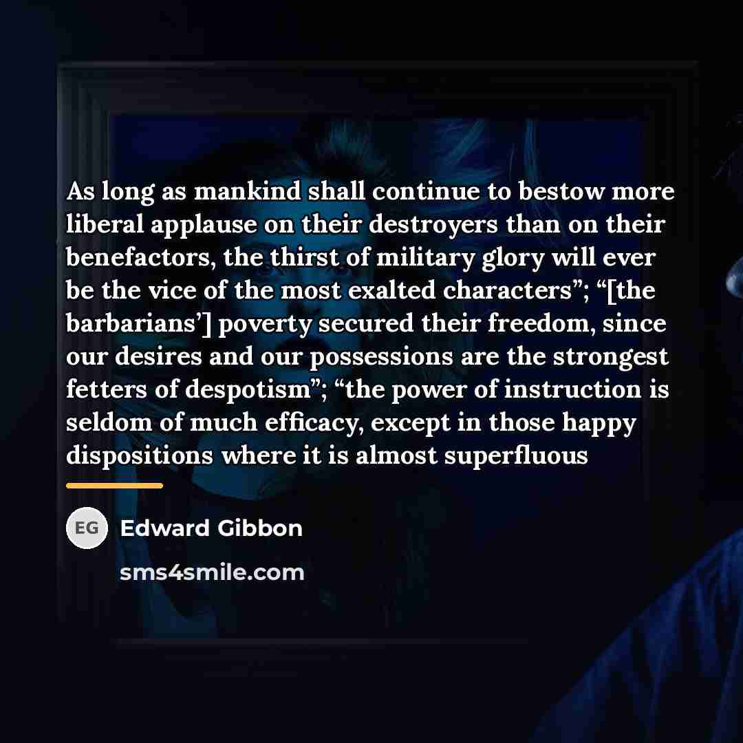“As long as mankind shall continue to bestow more liberal…” quote by Edward Gibbon