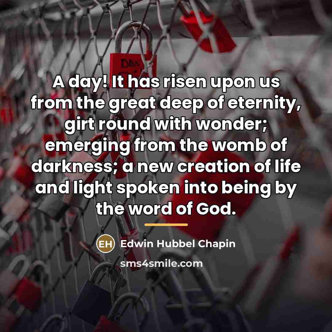 “A day! It has risen upon us from the great…” quote by Edwin Hubbel Chapin
