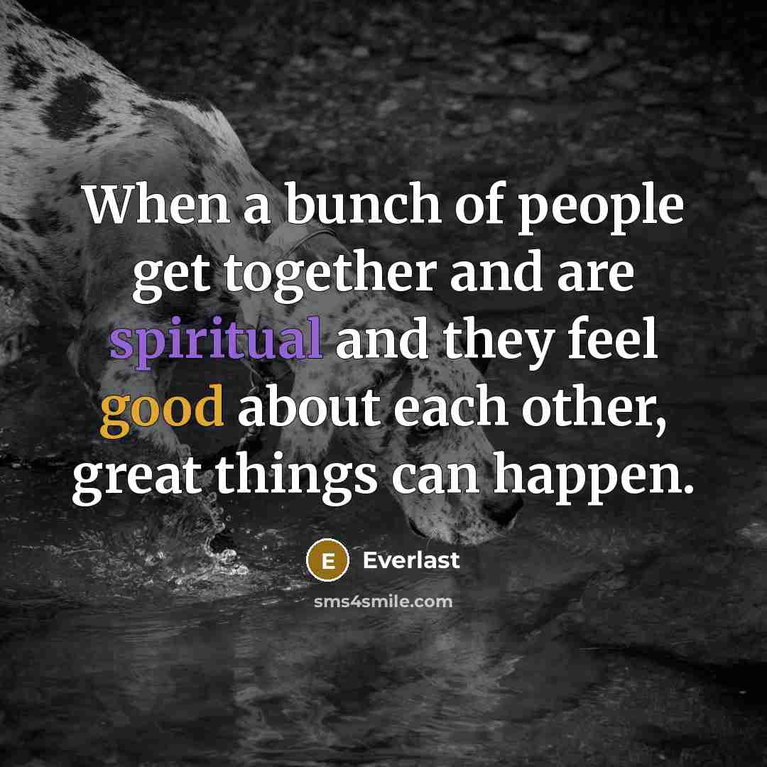 “When a bunch of people get together and are spiritual…” quote by Everlast