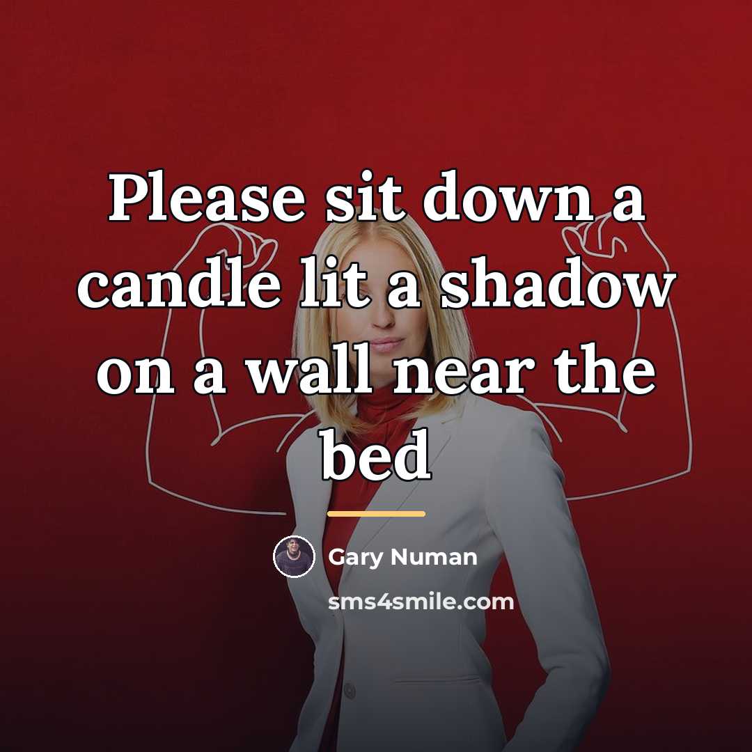 “Please sit down a candle lit a shadow on a…” quote by Gary Numan