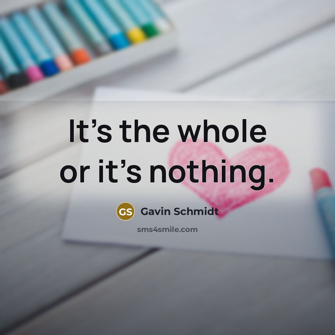“It’s the whole or it’s nothing.…” quote by Gavin Schmidt