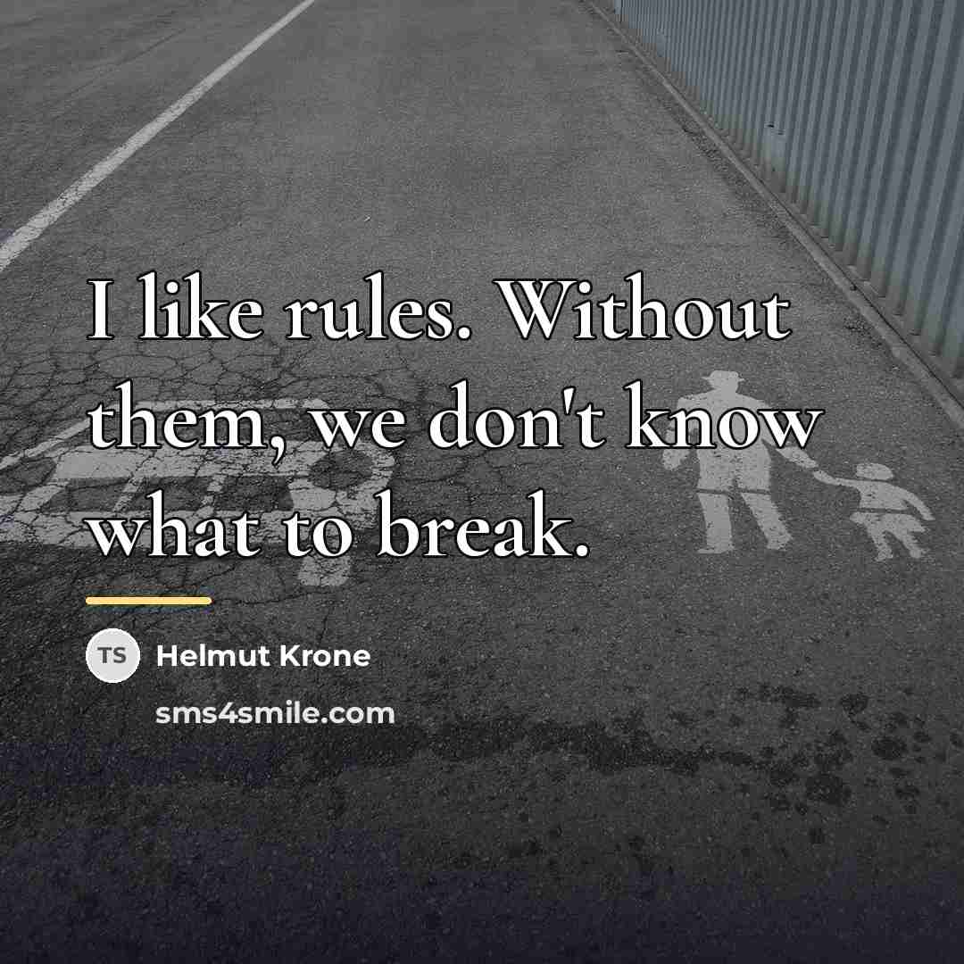 “I like rules. Without them, we don't know what to…” quote by Helmut Krone