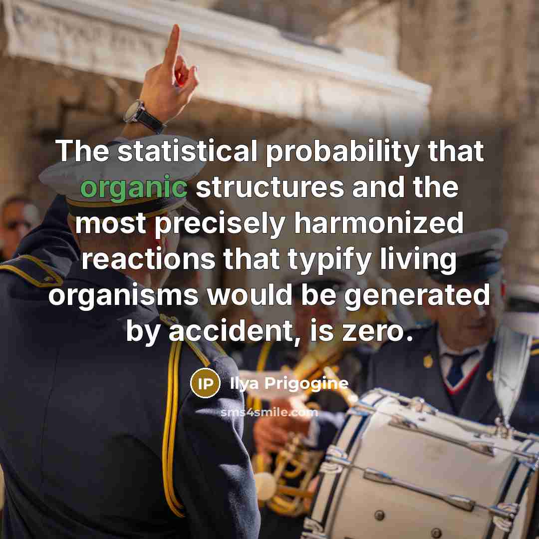 “The statistical probability that organic structures and the most precisely…” quote by Ilya Prigogine