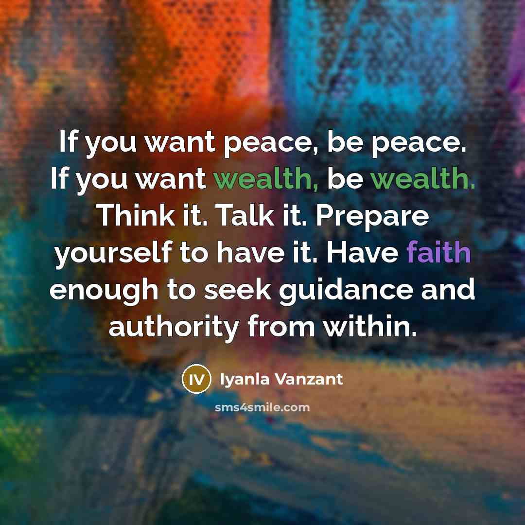 “If you want peace, be peace. If you want wealth,…” quote by Iyanla Vanzant