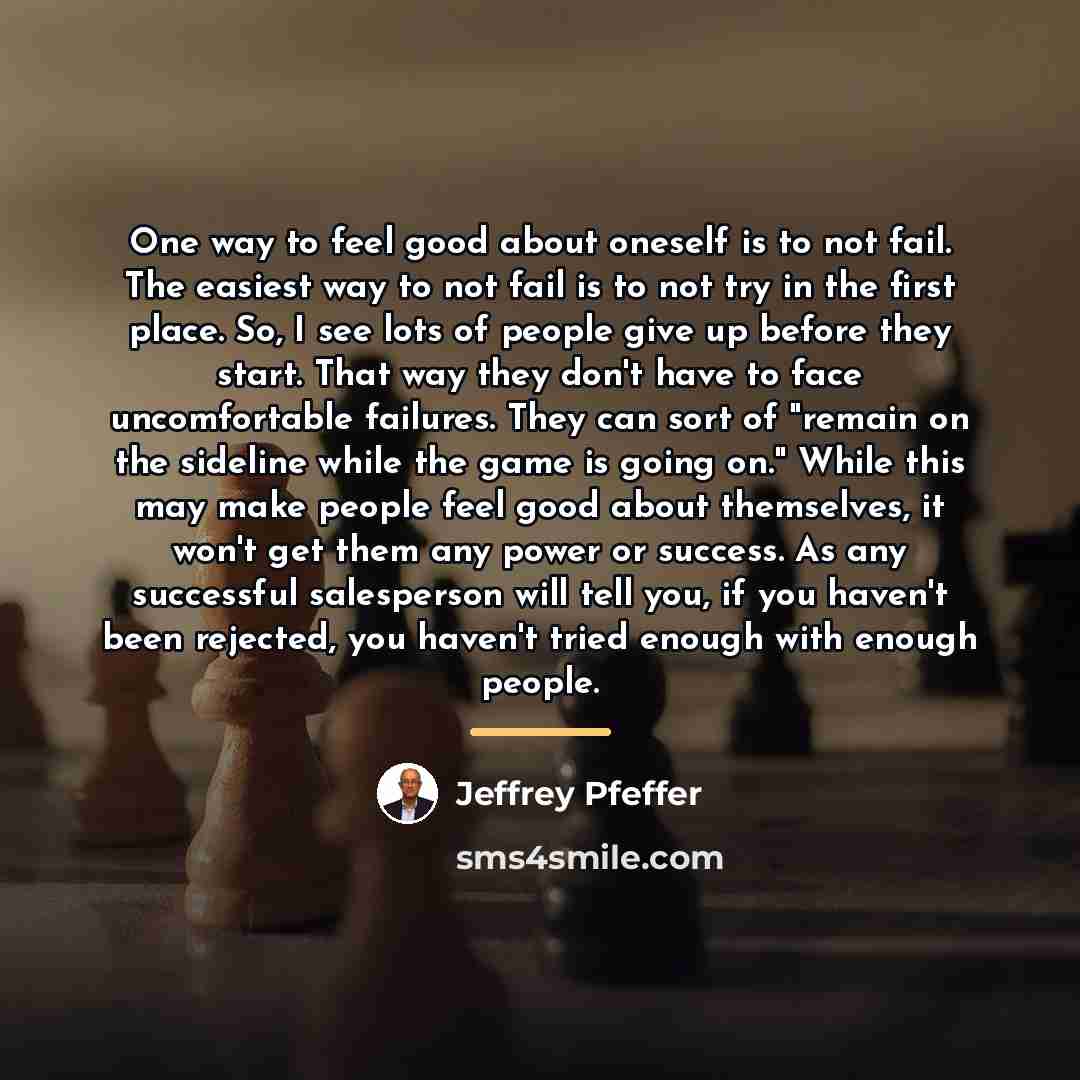 “One way to feel good about oneself is to not…” quote by Jeffrey Pfeffer