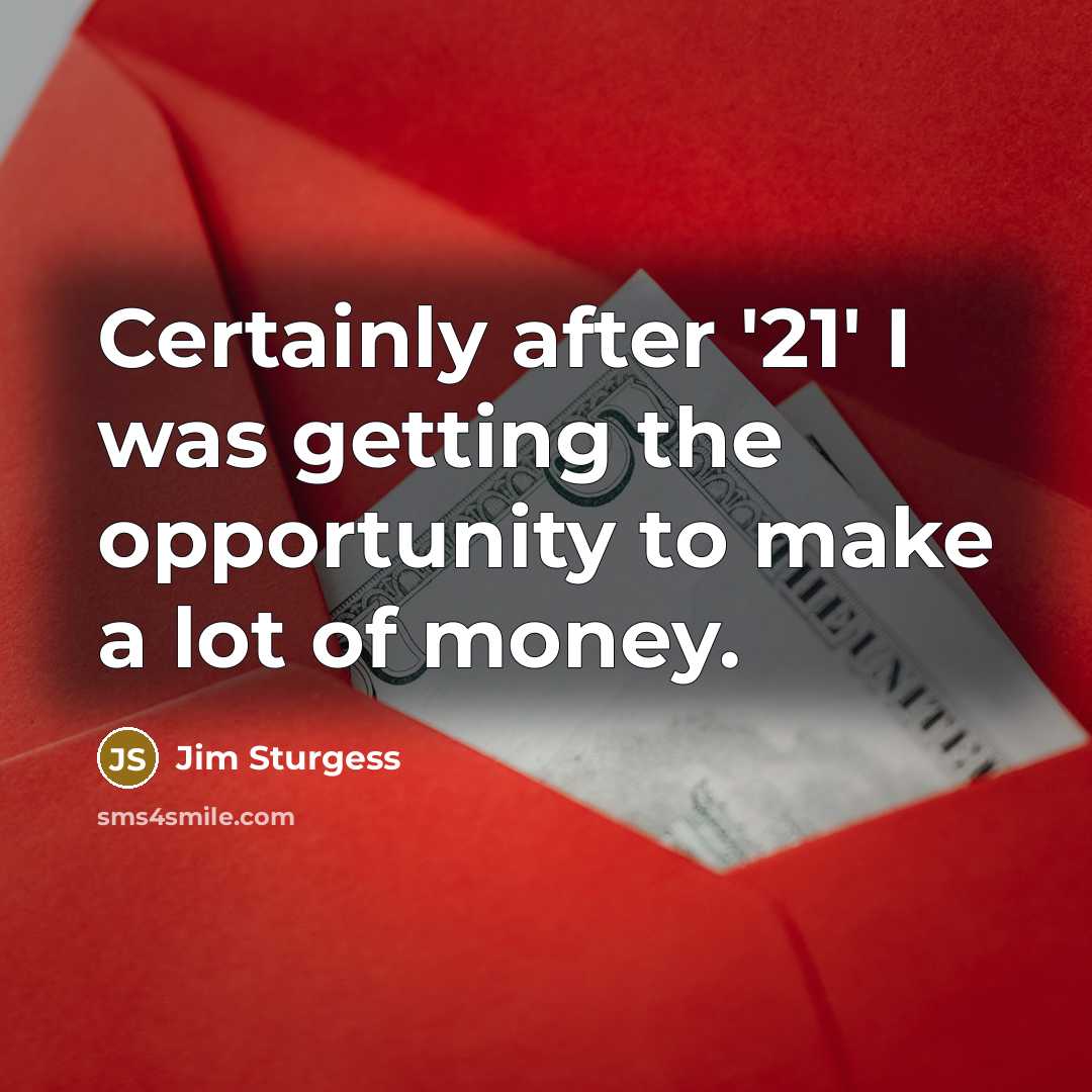 “Certainly after '21' I was getting the opportunity to make…” quote by Jim Sturgess