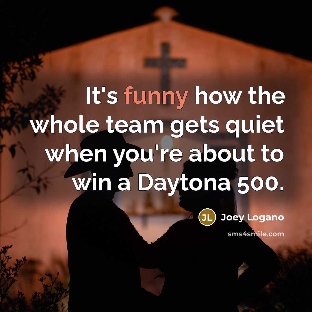“It's funny how the whole team gets quiet when you're…” quote by Joey Logano