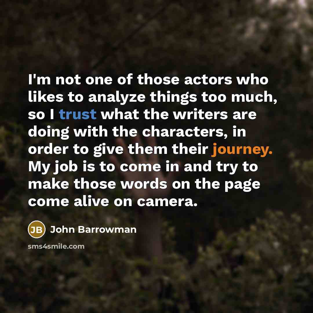 “I'm not one of those actors who likes to analyze…” quote by John Barrowman