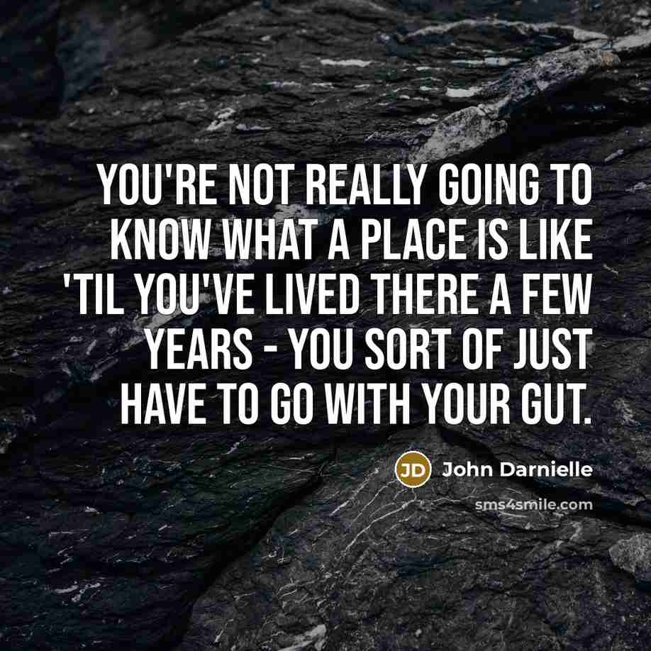 “You're not really going to know what a place is…” quote by John Darnielle