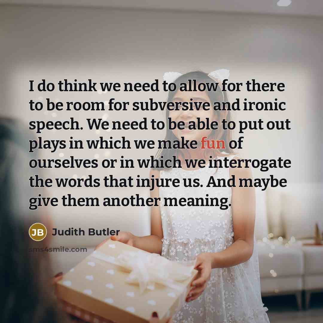“I do think we need to allow for there to…” quote by Judith Butler