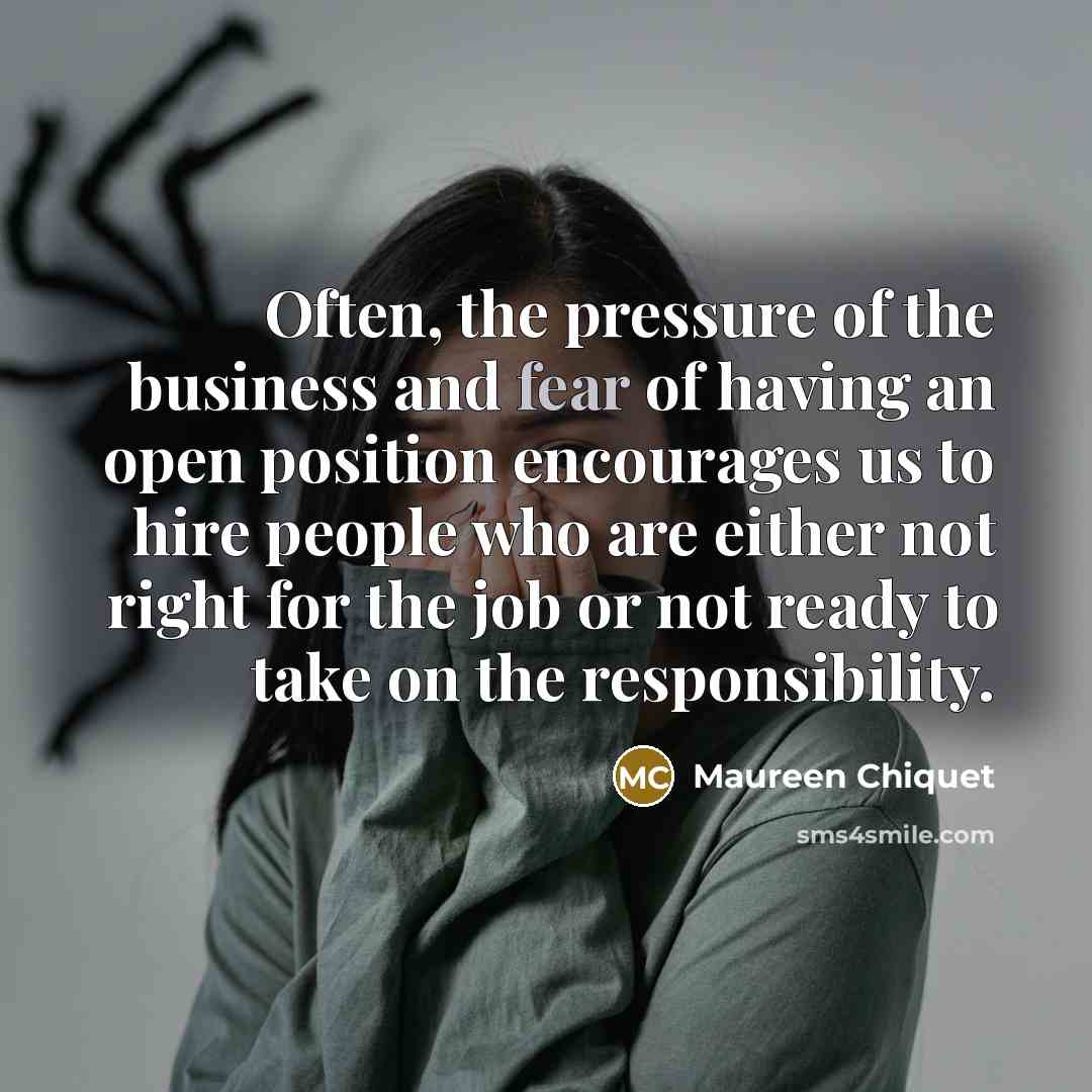 “Often, the pressure of the business and fear of having…” quote by Maureen Chiquet