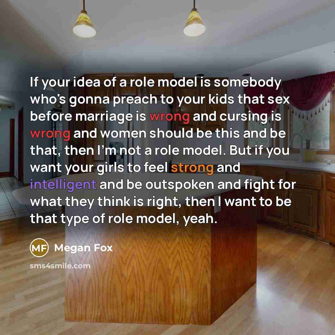 “If your idea of a role model is somebody who's…” quote by Megan Fox