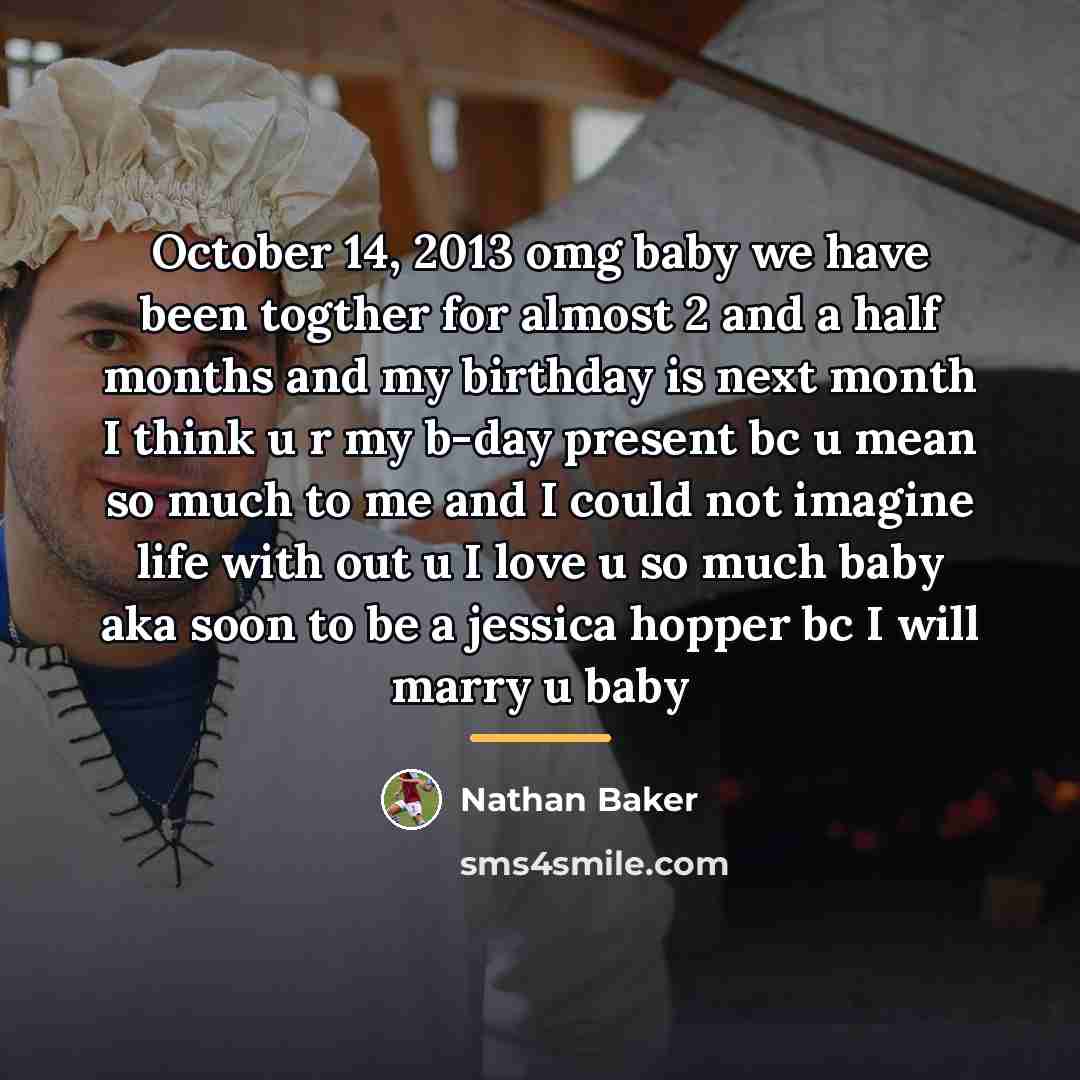 “October 14, 2013 omg baby we have been togther for…” quote by Nathan Baker