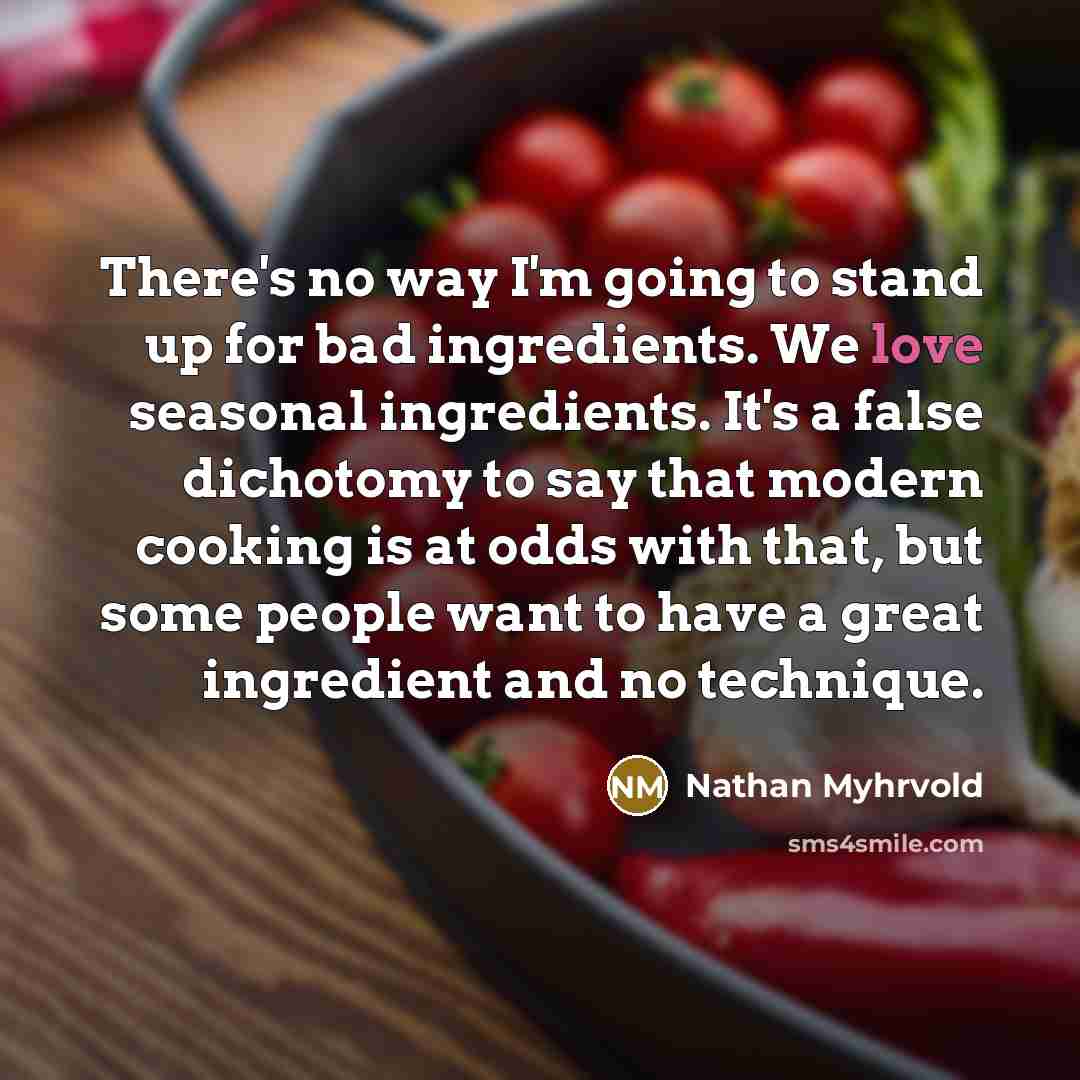 “There's no way I'm going to stand up for bad…” quote by Nathan Myhrvold