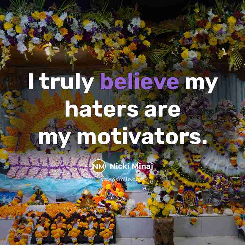 “I truly believe my haters are my motivators.…” quote by Nicki Minaj