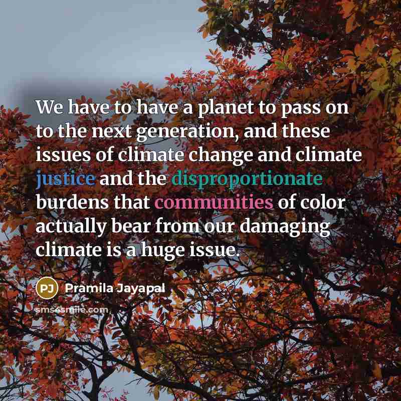 “We have to have a planet to pass on to…” quote by Pramila Jayapal
