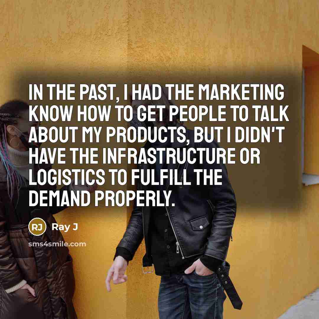 “In the past, I had the marketing know how to…” quote by Ray J