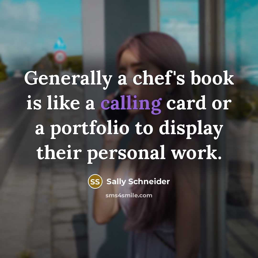 “Generally a chef's book is like a calling card or…” quote by Sally Schneider