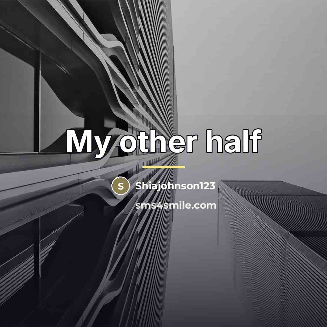 “My other half…” quote by Shiajohnson123