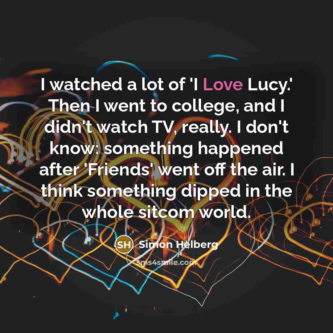 “I watched a lot of 'I Love Lucy.' Then I…” quote by Simon Helberg
