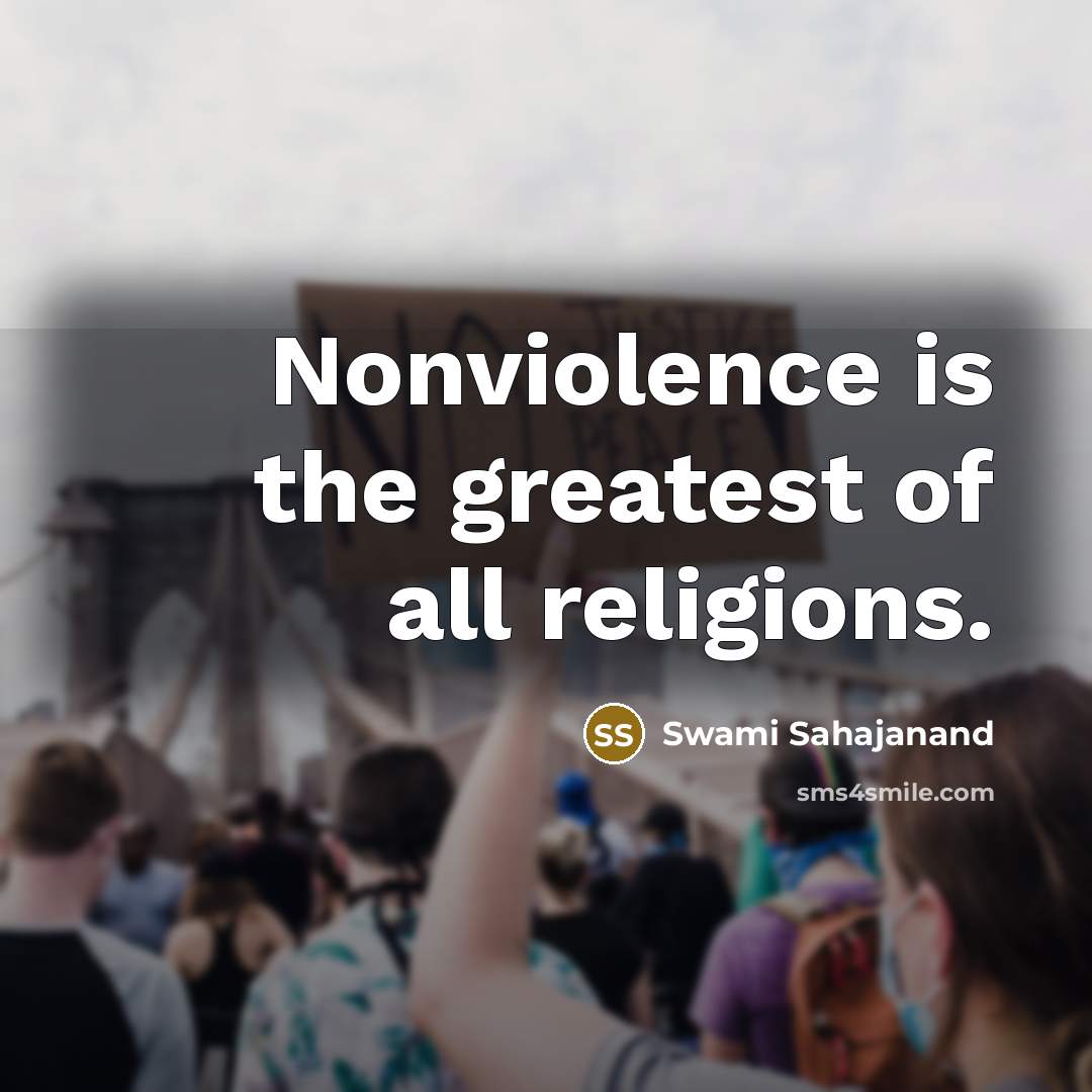 “Nonviolence is the greatest of all religions.” quote by Swami Sahajanand