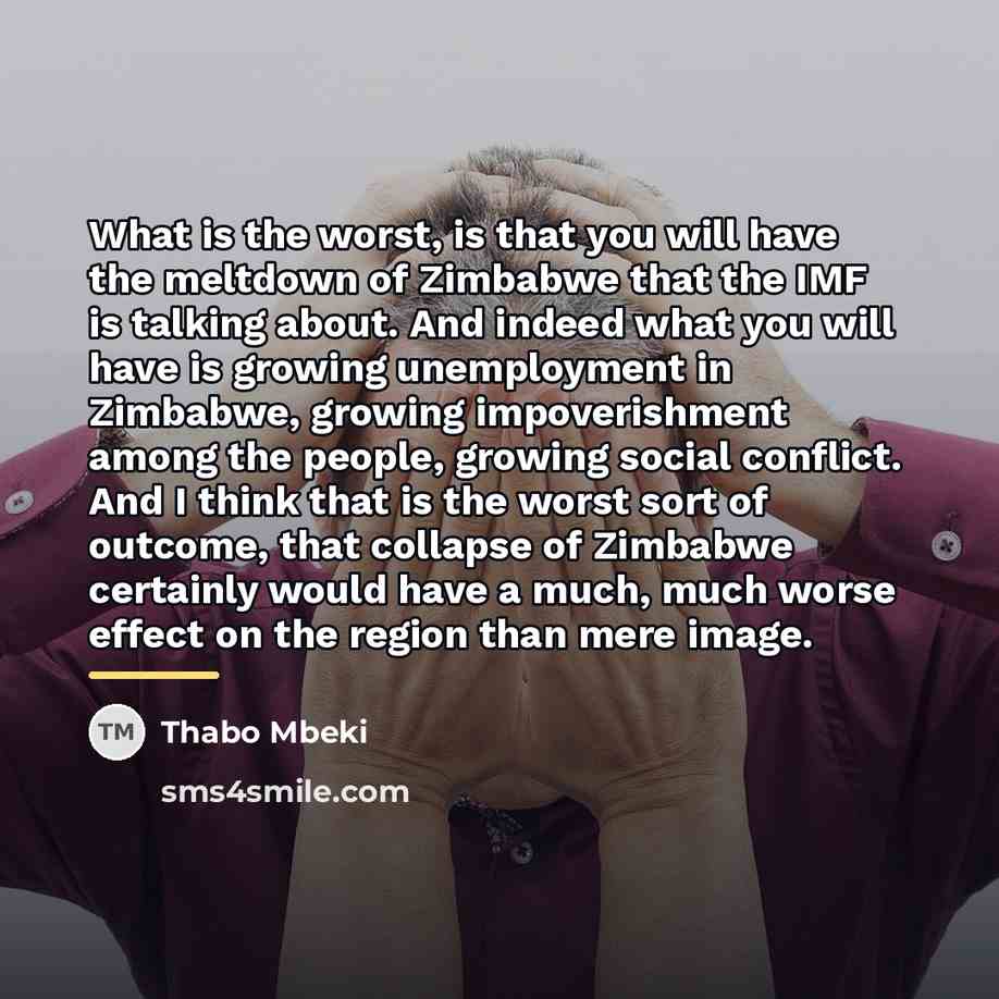 “What is the worst, is that you will have the…” quote by Thabo Mbeki