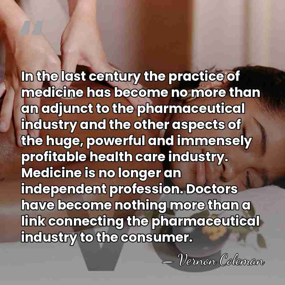 In the last century the practice of medicine has become no more&hellip; - Vernon Coleman