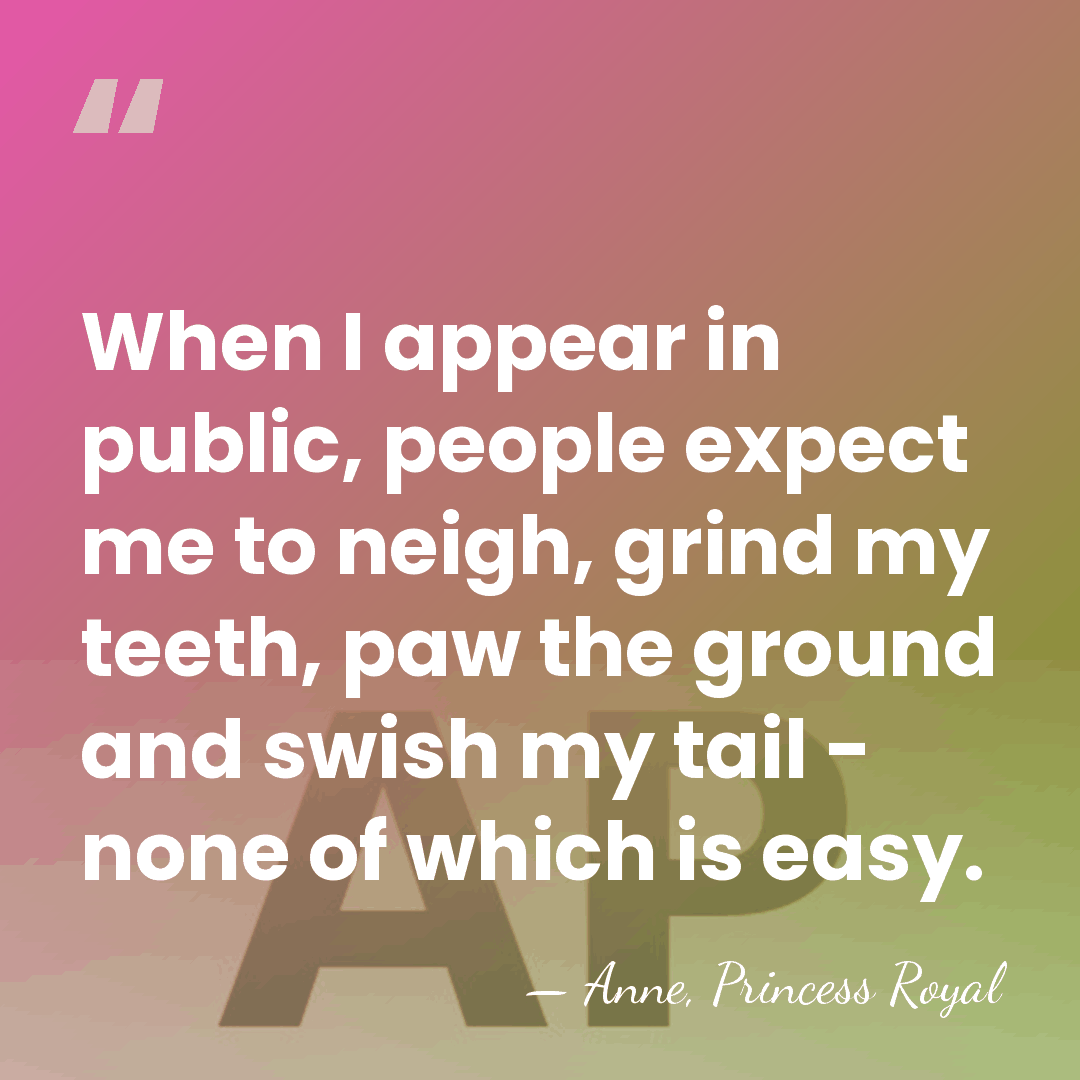 When I appear in public, people expect me to neigh, grind my&hellip; - Anne, Princess Royal