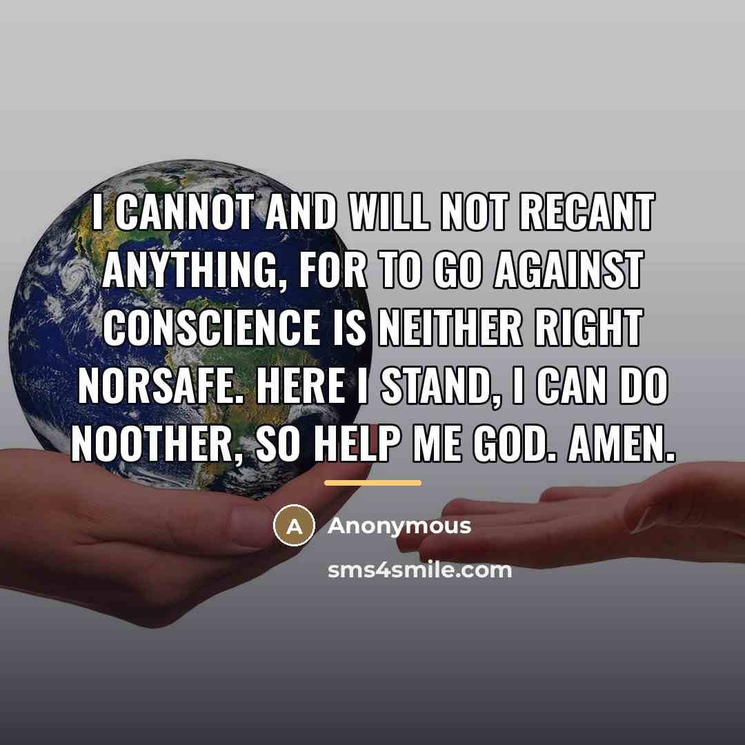 “I cannot and will not recant anything, for to go…” quote by Anonymous