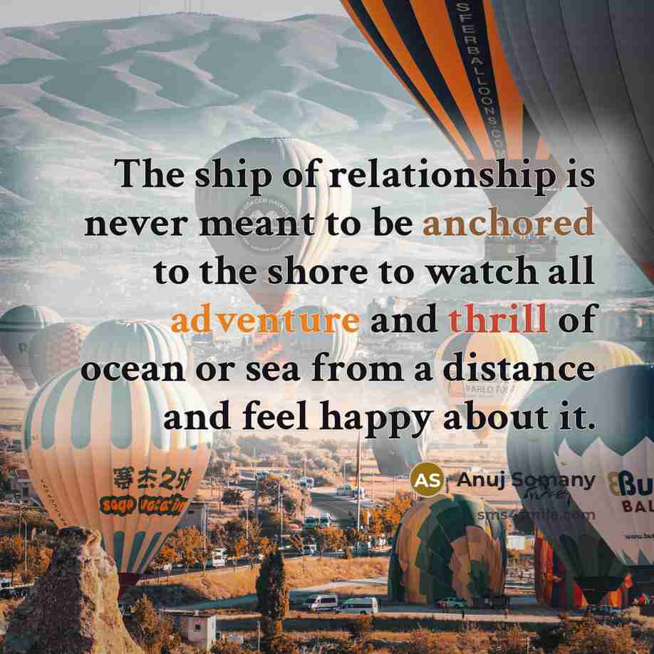 “The ship of relationship is never meant to be anchored…” quote by Anuj Somany