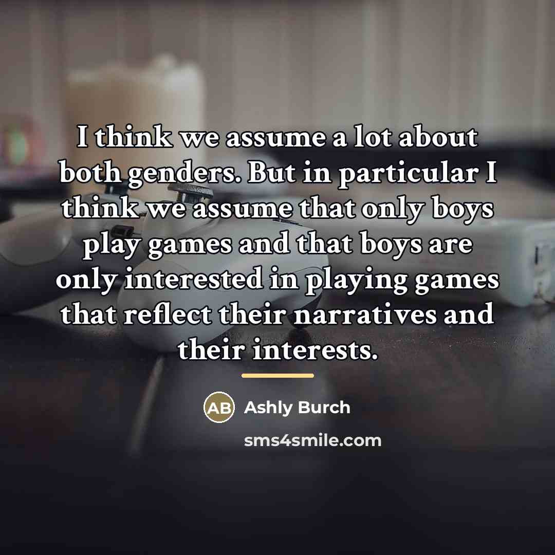 “I think we assume a lot about both genders. But…” quote by Ashly Burch