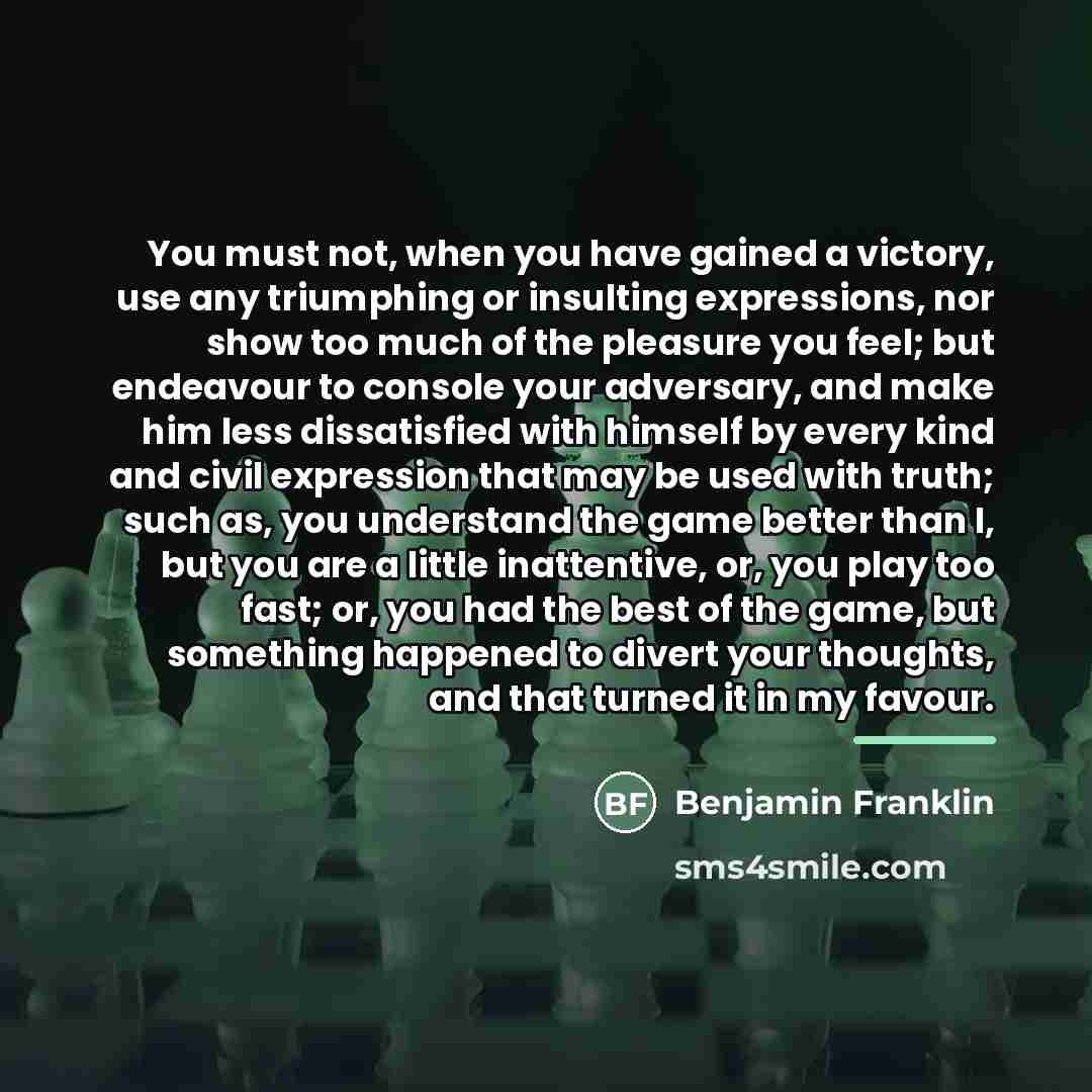“You must not, when you have gained a victory, use…” quote by Benjamin Franklin