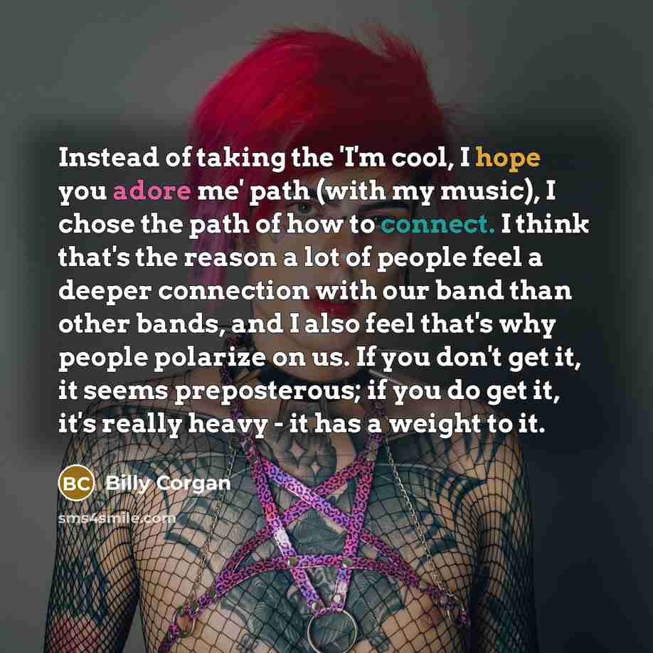 “Instead of taking the 'I'm cool, I hope you adore…” quote by Billy Corgan